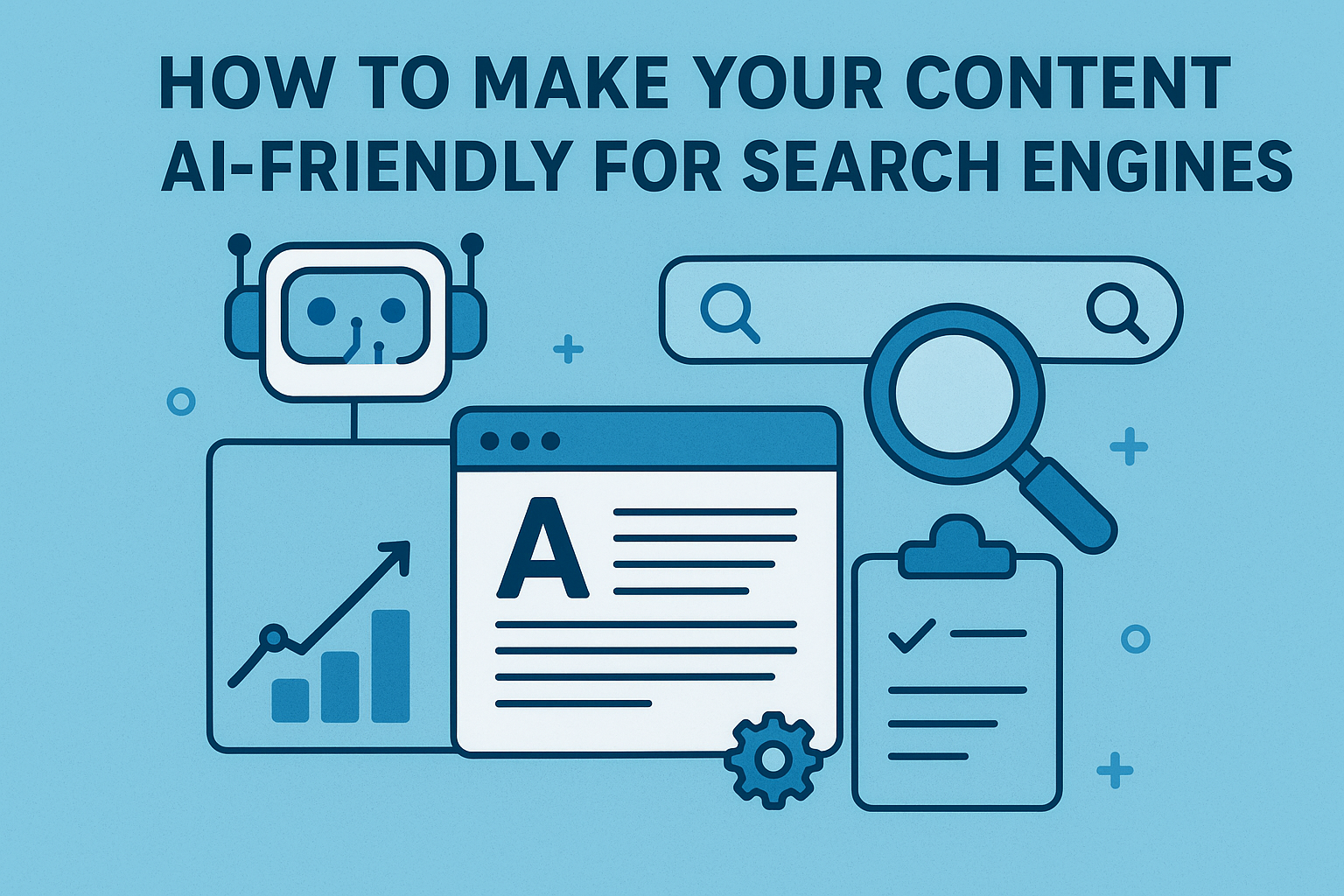 How to Make Your Content AI-Friendly for Search Engines